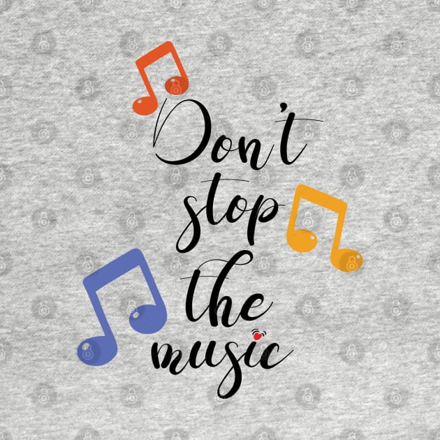 Don t stop the music. by piksimp